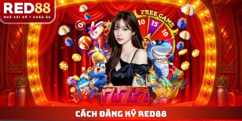 Trang chủ 16 Cách đăng ký tài khoản Red88