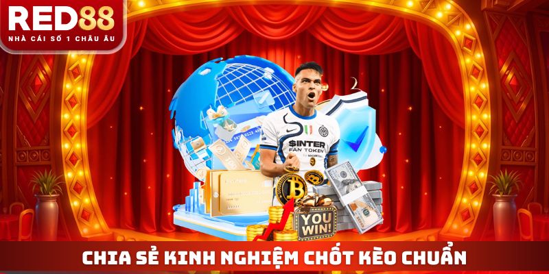 Kèo Penalty - Góc Nhìn Về Loại Cược Được Quan Tâm Tại Red88 4 Chia sẻ kinh nghiệm chốt kèo chuẩn