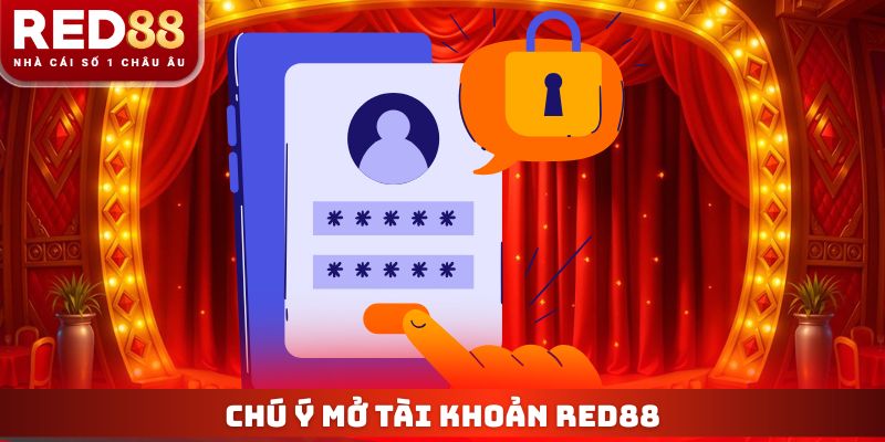 Chú ý mở tài khoản RED88