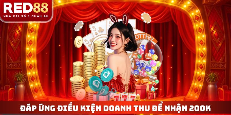 Đáp ứng điều kiện doanh thu để nhận 200k