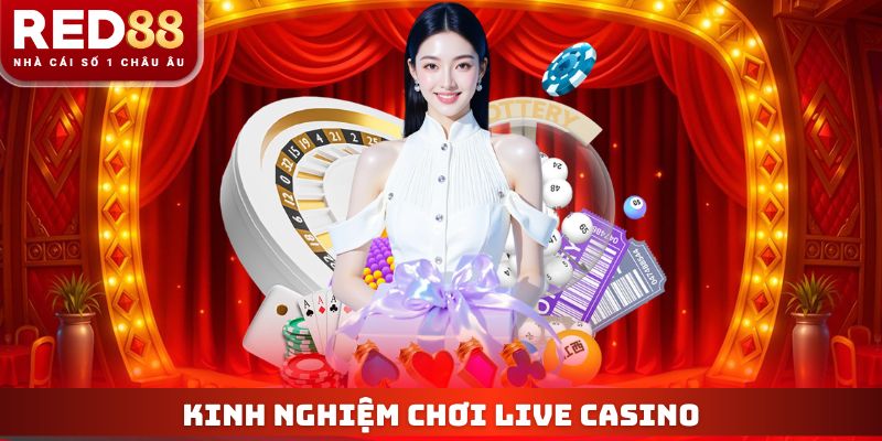 Kinh nghiệm chơi live casino