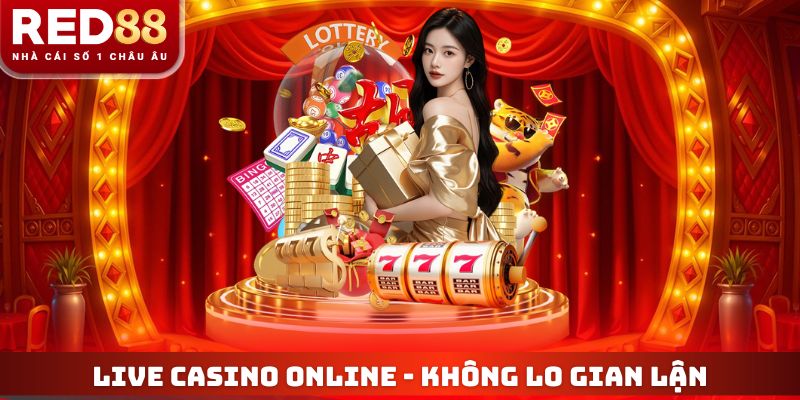 Live Casino Online RED88 - Livestream 4K, Không Lo Gian Lận 5 Live Casino Online
