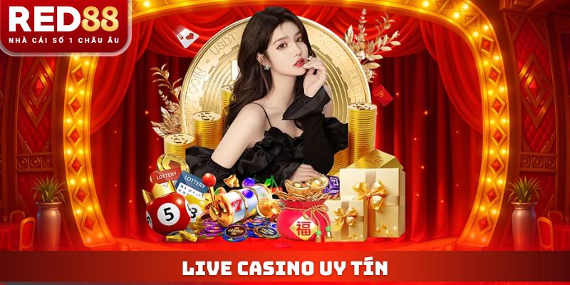 Live Casino Uy Tín RED88 - Sảnh Cược Đẳng Cấp Và Xanh Chín 3 Live Casino Uy Tín