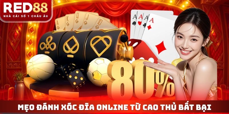 Đánh Xóc Đĩa Online RED88 - Chi Tiết Luật Chơi Và Mẹo Thắng 4 Mẹo đánh xóc đĩa online từ cao thủ bất bại
