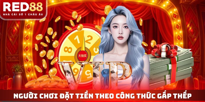 Người chơi đặt tiền theo công thức gấp thếp trong ván game