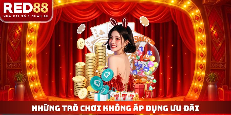 Những trò chơi không áp dụng ưu đãi