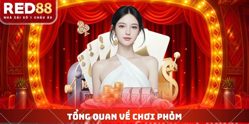Chơi Phỏm RED88 - Cách Tham Gia Thu Về Khoản Thưởng Hấp Dẫn 2 Tổng quan về chơi phỏm